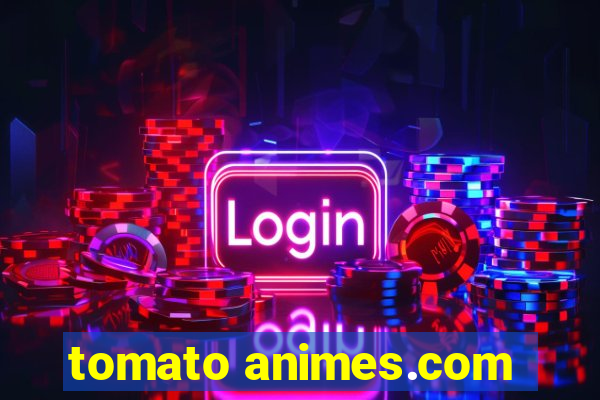 tomato animes.com